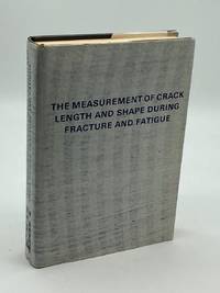 The Measurement of Crack Length and Shape During Fracture and Fatigue
