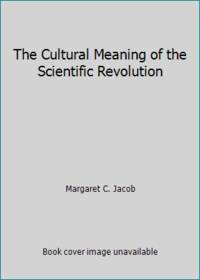 The Cultural Meaning of the Scientific Revolution