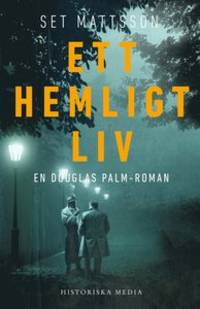 Ett hemligt liv. En Douglas Palm-roman.