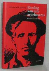 En sång kan inte arkebuseras. Berättelsen om Joe…