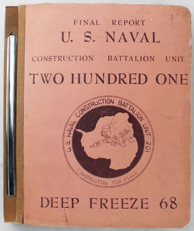 Final Report U.S. Naval Construction Battalion Unit Two Hundred One. Deep Freeze 68 [cover title]
