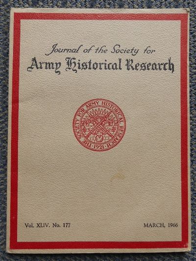 JOURNAL OF THE SOCIETY FOR ARMY HISTORICAL RESEARCH. MARCH, 1966 