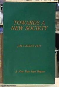 image of Towards a New Society; A New Day Has Begun