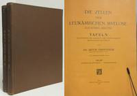 DIE ZELLEN DER LEUKAMISCHEN MYELOSE (LEUKAMIE ZELLEN) VOLUMES 1 &amp; 2 TAFELN  ZUM STUDIUM DER NORMALEN UND PATHOLOGISCHEN MENSCHLICHEN BLUTZELLEN by Pappenheim, Authur Dr - 1914