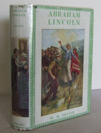 Abraham Lincoln : the Pioneer Boy and how he became President by THAYER, W.M - 1933