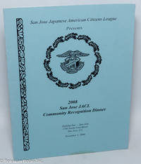 2008 San Jose JACL [Japanese American Citizens League] Community Recognition Dinner. November 1,...