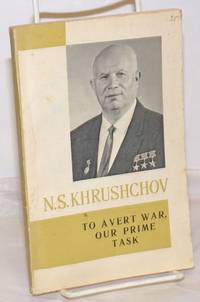 image of To Avert War, Our Prime Task: Selected Passages, 1956-63