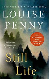 Still Life: A Chief Inspector Gamache Novel: 1 by Penny, Louise