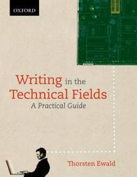 Writing in the Technical Fields: A Practical Guide
