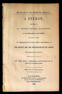 Progress of the Anglican Church. A Sermon Preached in St. Peter's Chuch, Baltimore, on the First Sunday After Trinity, June 22, 1851, in Commemoration of the 150th Anniversary of the Society for the Propagation of the Gospel in Foreign Parts