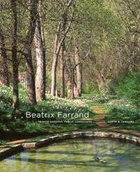 Beatrix Farrand: Private Gardens, Public Landscapes by Judith B. Tankard - 2009-04-03