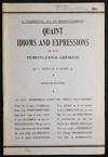 Quaint Idioms and Expressions of the Pennsylvania-Germans: A Collection of Curious Phrases an Terms Employed by Groups of Americans Numbering into the Millions, that Truly Flavor Their English