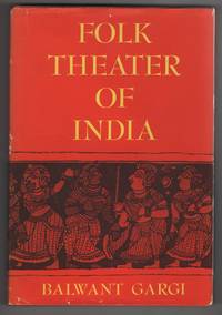 Folk Theatre of India by Gargi, Balwant - 1966