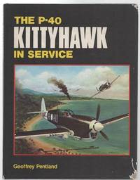 The P-40 Kittyhawk In Service. by PENTLAND, GEOFFREY