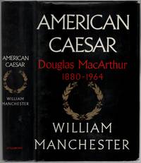 American Caesar: Douglas MacArthur 1880 1964
