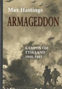Armageddon. Kampen om Tyskland 1944-1945