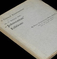 Critical Examination of Dr. G. Birkbeck Hill's "Johnsonian" Editions issued by the Clarendon Press, Oxford, A.