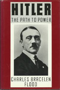 Hitler: The Path to Power by Flood, Charles Bracelen - 1989