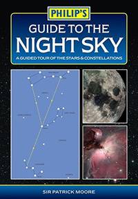 Philip's Guide to the Night Sky: A guided tour of the stars and constellations