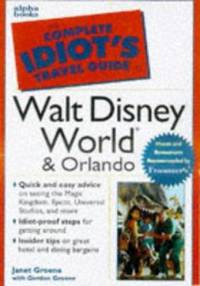 The Complete Idiot's Travel Guide to Walt Disney World by Gordon Groene; Janet Groene; Macmillan Travel Staff - Paperback - 1998 - from ThriftBooks (SKU: G0028622987I3N00)