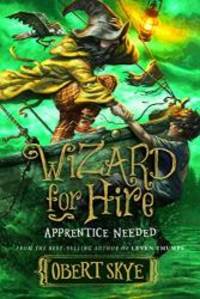 Apprentice Needed (Wizard for Hire) by Obert Skye - 2019-04-02