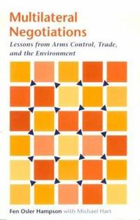 Multilateral Negotiations : Lessons from Arms Control, Trade, and the Environment