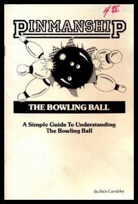 PINMANSIP - The Bowling Ball - A Simple Guide to Understanding the Bowling Ball