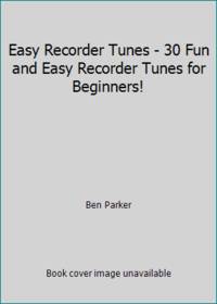 Easy Recorder Tunes - 30 Fun and Easy Recorder Tunes for Beginners!