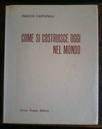 Come Si Costruisce Oggi Nel Mondo by Carpanelli, Franco - 1955