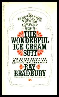 THE WONDERFUL ICE CREAM SUIT - and other Plays for Today, Tomorrow and Beyond Tomorrow by Bradbury, Ray - 1972