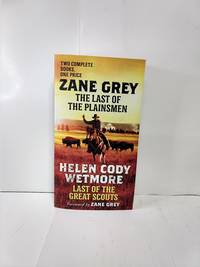 cover of The Last of the Plainsmen and Last of the Great Scouts: Two Complete Novels