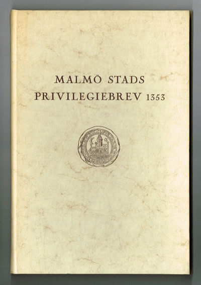 Malmö och dess privilegiebrev av år 1353 jämte…