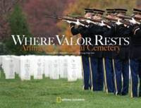 Where Valor Rests : Arlington National Cemetery