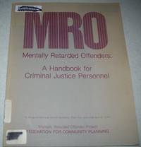 MRO, Mentally Retarded Offenders: A Handbook for Criminal Justice Personnel