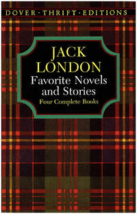 Jack London: Favorite Novels and Stories: Four-Book Collection (Dover Thrift Editions)