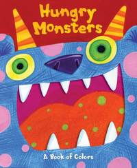 Hungry Monsters : A Book of Colors