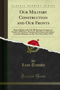 Our Military Construction and Our Fronts Classic Reprint