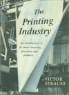 The Printing Industry: An Introduction To Its Many Branches, Processes And Products