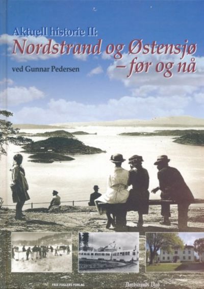 Nordstrand og Østensjø . -før og nå. Aktuell…