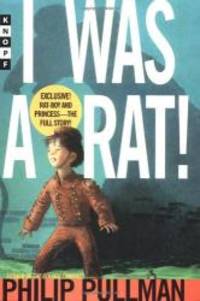 I Was A Rat! by Philip Pullman - 2000-03-06