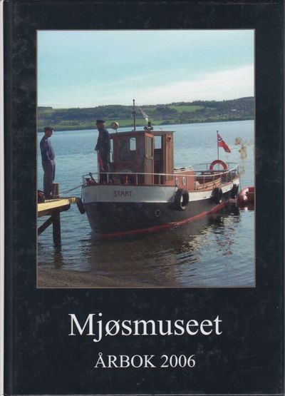 Mjøsmuseet. Årbok 2006.
