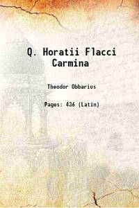 Q. Horatii Flacci Carmina 1848 de Theodor Obbarius - 2016