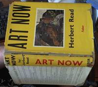 Art Now, An Introduction to the Theory of Modern Painting and Sculpture by Read, Herbert - 1954