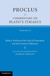 Proclus: Commentary on Plato's Timaeus: Volume 6, Book 5: Proclus on the Gods of Generation and...