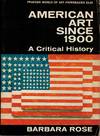American Art Since 1900 A Critical History