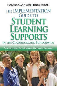 The Implementation Guide to Student Learning Supports in the Classroom and Schoolwide: New...