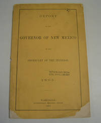 Report of the Governor of New Mexico to the Secretary of the Interior, 1895 by Thornton, William Taylor - 1895