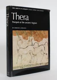 image of Thera: Pompeii of The Ancient Aegean - Excavations at Akrotiri 1967-79