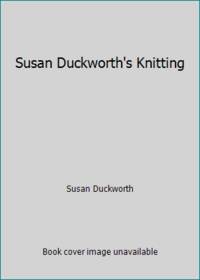 Susan Duckworth&#039;s Knitting by Susan Duckworth - 1988