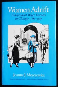 Women Adrift: Independent Wage Earners in Chicago, 1880-1930